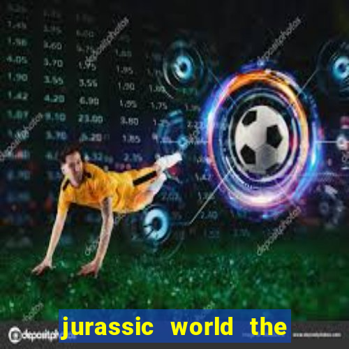 jurassic world the game apk dinheiro infinito